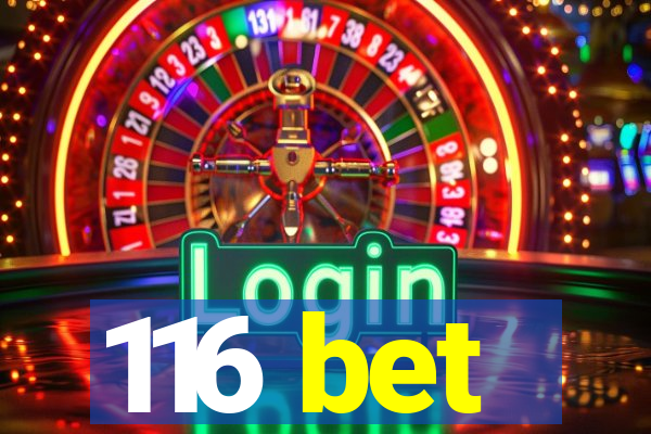 116 bet